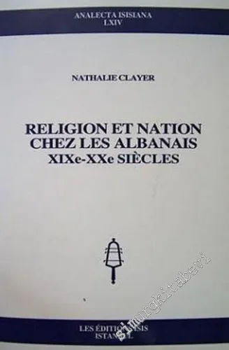 Religion et Nation Chez les Albanias XIXe - XXe Siecles -         2003