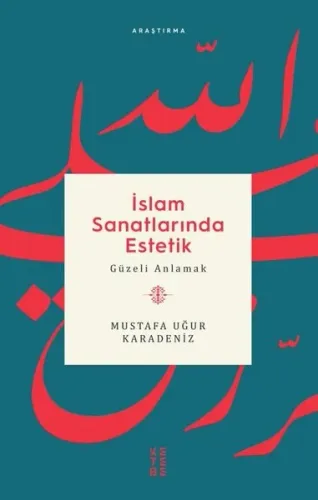 İslam Sanatlarında Estetik; Güzeli Anlamak