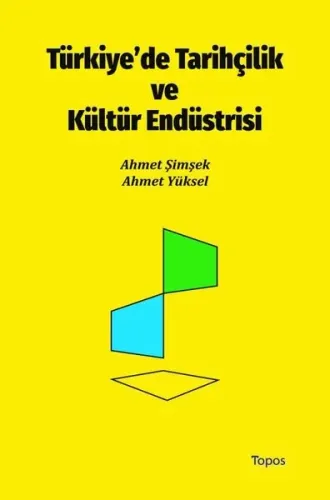 Türkiye'de Tarihçilik ve Kültür Endüstrisi