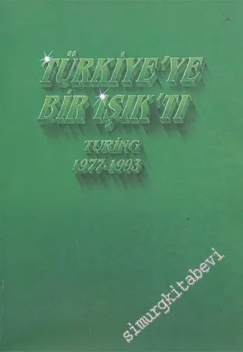 Türkiye'ye Bir Işıktı: Turing 1977 - 1993 -