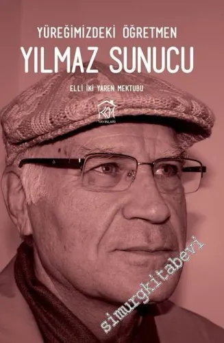 Yüreğimizdeki Öğretmen Yılmaz Sunucu - Elli İki Yaren Mektubu -         2016