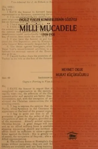 İngiliz Yüksek Komiselerinin Gözüyle Milli Mücadele 1918-1920
