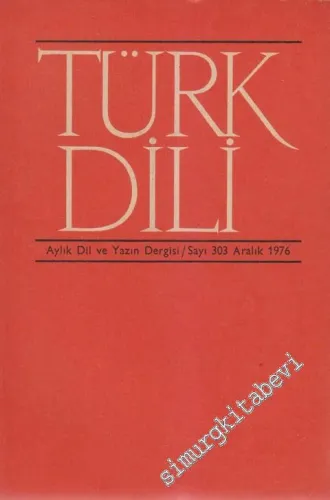 Türk Dili Aylık Dil ve Yazın Dergisi  - 303  XXXIV  27  Aralık