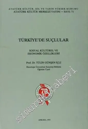 Türkiye'de Suçlular : Sosyal Kültürel ve Ekonomik Özellikleri -         1994