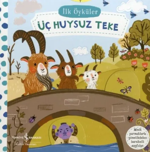 Üç Huysuz Teke - İlk Öyküler  - Ciltli