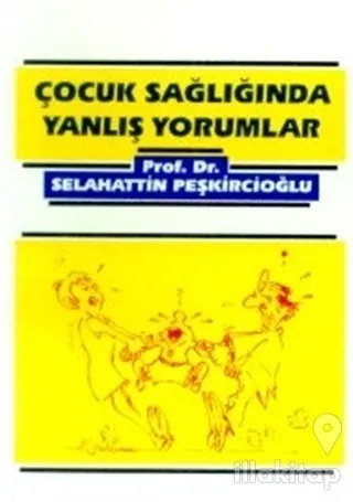 Çocuk Sağlığında Yanlış Yorumlar
