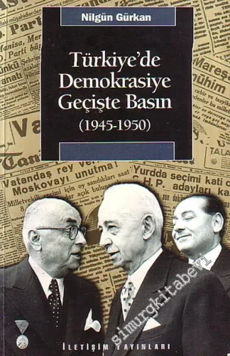 Türkiye'de Demokrasiye Geçişte Basının Rolü 1945 - 1950 -        1998