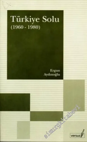 Türkiye Solu 1960 - 1980: Bir Amneziğin Anıları -         2017