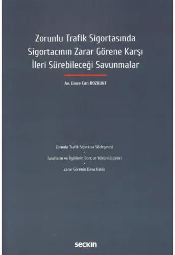 Zorunlu Trafik Sigortasında Sigortacının Zarar Görene Karşı İleri Sürebileceği Savunmalar