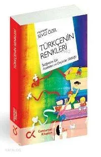 Türkçe'nin Renkleri; İlköğretim İçin Atasözleri ve Deyimler Sözlüğü