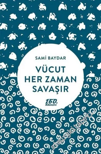 Vücut Her Zaman Savaşır -        2018