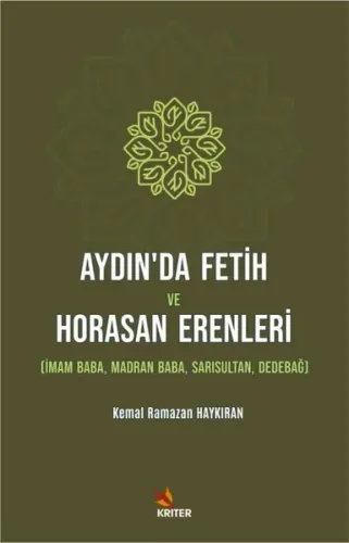 Aydın’da Fetih ve Horasan Erenleri;İmam Baba, Madran Baba, Sarısultan, Dedebağ