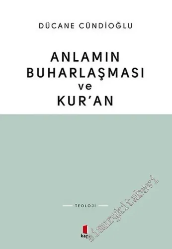 Anlamın Buharlaşması ve Kur'an -         2018