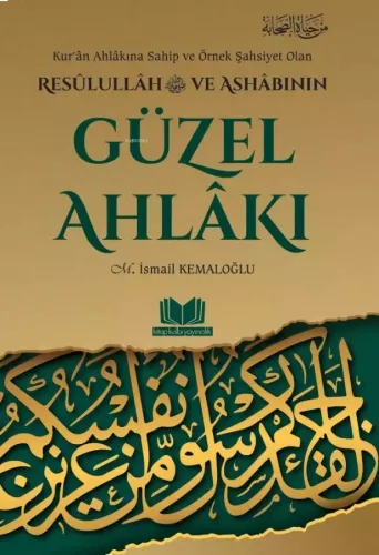 Resulullah ve Ashabının Güzel Ahlakı