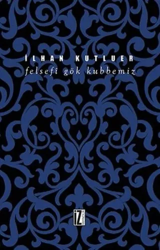 Felsefi Gök Kubbemiz