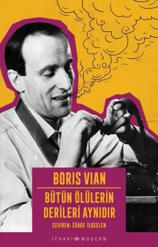 Bütün Ölülerin Derileri Aynıdır | Boris Vian | İthaki Yayınları
