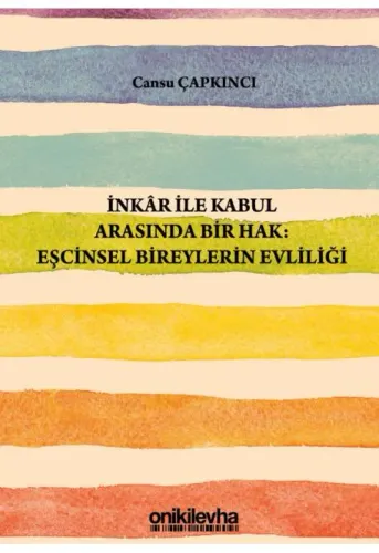 İnkar ile Kabul Arasında Bir Hak: Eşcinsel Bireylerin Evliliği