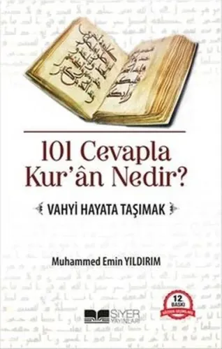 101 Cevapla Kur’ân Nedir? Vahyi Hayata Taşımak - Siyer Yayınları - Sel