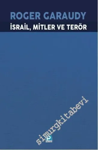 İsrail Mitler ve Terör : İsrail Siyasetinin Dayandığı Efsaneler -        2015