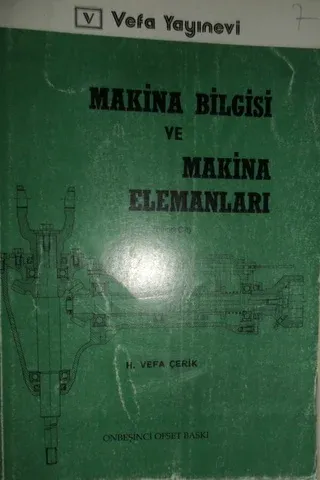 MAKİNA BİLGİSİ CE MAKİNA ELEMANLARI (BİRİNCİ CİLT)