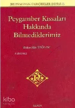 Peygamber Kıssaları Hakkında Bilmediklerimiz