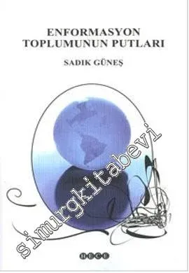 Enformasyon Toplumunun Putları -