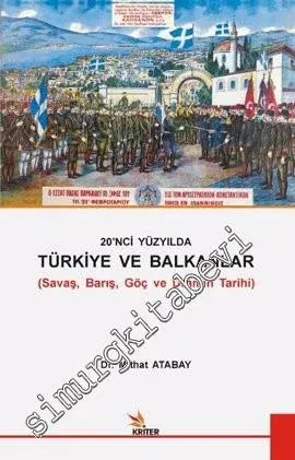 20. Yüzyılda Türkiye ve Balkanlar: Savaş, Barış, Göç ve Dramın Tarihi -