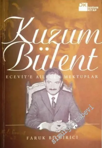 Kuzum Bülent: Ecevit'e Aileden Mektuplar  -