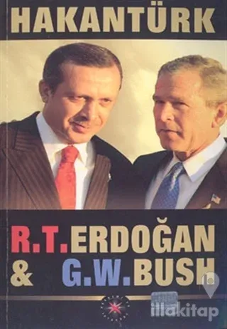 R. T. Erdoğan & G. W. Bush