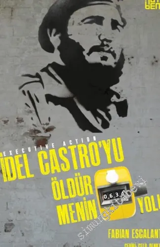 Fidel Castro'yu Öldürmenin 634 Yolu - Executive Action -         2016