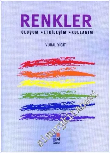 Renkler Oluşum - Etkileşim - Kullanım