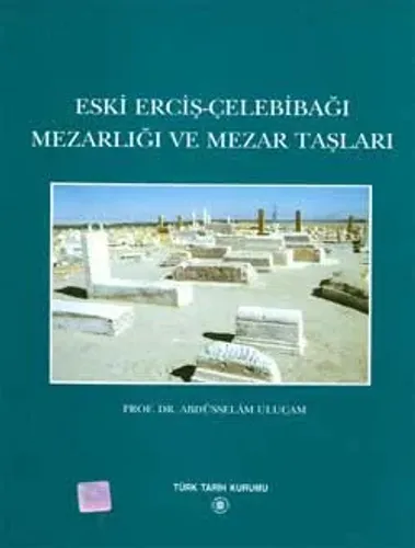 Eski Erçiş -Çelebibağı Mezarlığı ve Mezar Taşları