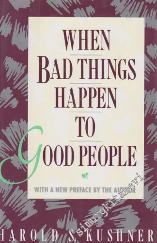 When Bad Things Happen To Good People: With A New Preface By The Author -