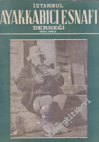 İstanbul Ayakkabıcı Esnafı Derneği 1921 - 1953 -