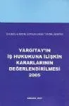 Yargıtay'ın İş Hukukuna İlişkin Kararlarının Değerlendirilmesi 2005