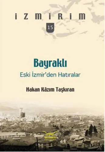 Bayraklı Eski İzmirden Hatıralar
