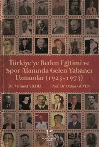 Türkiye’ye Beden Eğitimi Ve Spor Alanında Gelen Yabancı Uzmanlar (1923-1973)