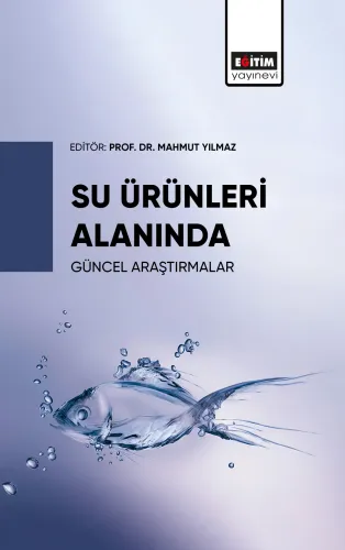 Su Ürünleri Alanında Güncel Araştırmalar