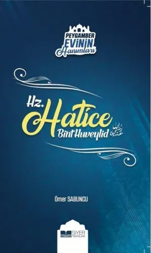 Hz Hatice Bint Huveylid; Peygamber Evinin Hanımları  1
