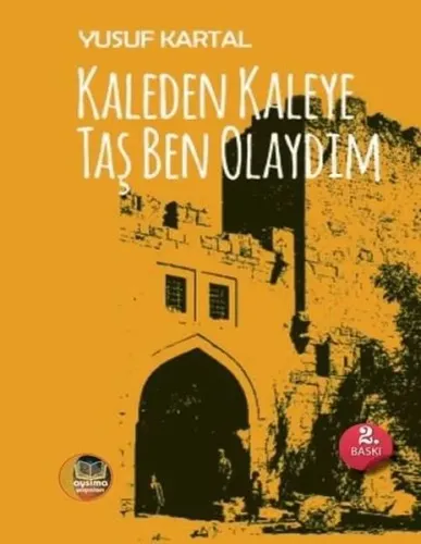 Kaleden Kaleye Taş Ben Olaydım