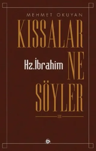 Kıssalar Ne Söyler Yaratılış Ve Hz. İbrahim