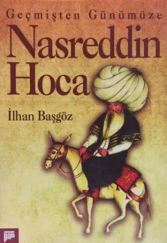 Geçmişten Günümüze Nasreddin Hoca İlhan Başgöz