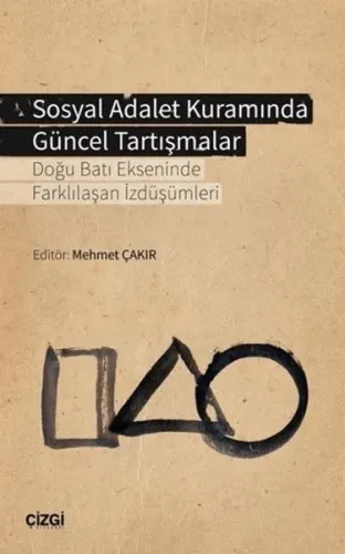 Sosyal Adalet Kuramında Güncel Tartışmalar; Doğu Batı Ekseninde Farklılaşan İzdüşümleri