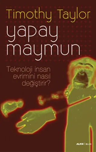 Yapay Maymun; Teknoloji İnsan Evrimini Nasıl Değiştirir?