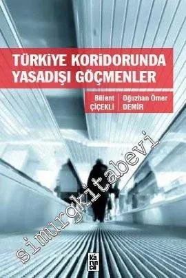 Türkiye Koridorunda Yasadışı Göçmenler -
