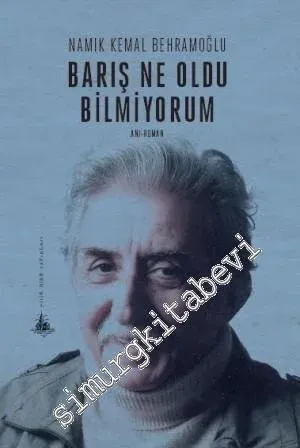 Barış Ne Oldu Bilmiyorum -         2014
