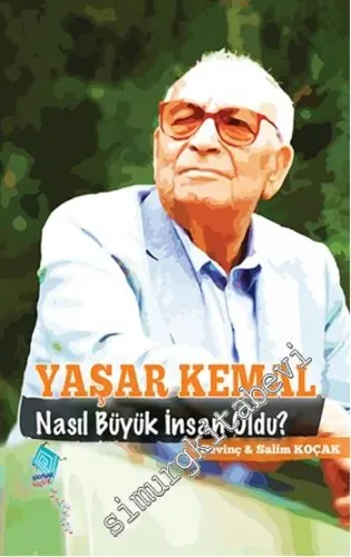 Yaşar Kemal Nasıl Büyük İnsan Oldu ? -