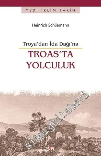 Troya'dan İda Dağı'na Troas'ta Yolculuk -
