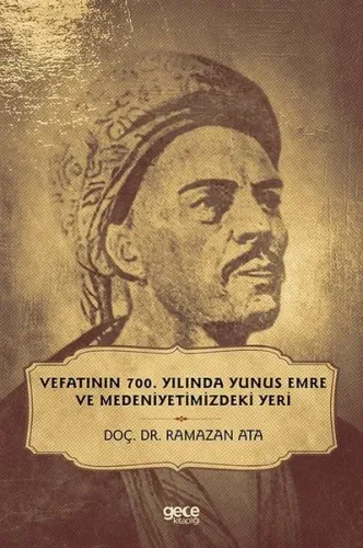 Vefatinin 700 Yılında Yunus Emre Ve Medeniyetimizdeki Yeri