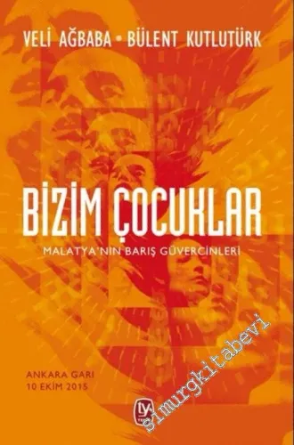 Bizim Çocuklar: Malatya'nın Barış Güvercinleri - Ankara Garı, 10 Ekim 2015 BELGESEL DVD'li -         2024